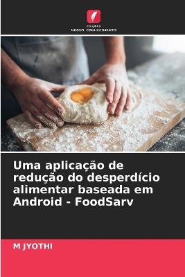 Uma aplicação de redução do desperdício alimentar baseada em Android - FoodSarv - M Jyothi - cover