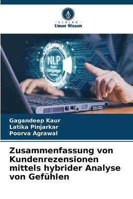 Zusammenfassung von Kundenrezensionen mittels hybrider Analyse von Gefühlen - Gagandeep Kaur,Latika Pinjarkar,Poorva Agrawal - cover