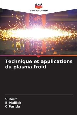 Technique et applications du plasma froid - S Rout,B Mallick,C Parida - cover