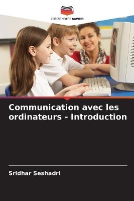 Communication avec les ordinateurs - Introduction - Sridhar Seshadri - cover