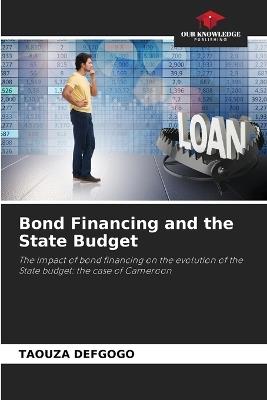 Bond Financing and the State Budget - Taouza Defgogo - cover