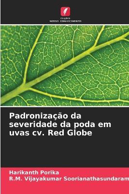 Padronização da severidade da poda em uvas cv. Red Globe - Harikanth Porika,R M Vijayakumar Soorianathasundaram - cover