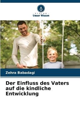 Der Einfluss des Vaters auf die kindliche Entwicklung - Zehra Babadagi - cover