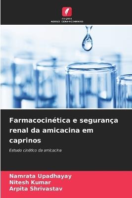 Farmacocinética e segurança renal da amicacina em caprinos - Namrata Upadhayay,Nitesh Kumar,Arpita Shrivastav - cover