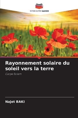 Rayonnement solaire du soleil vers la terre - Najet Baki - cover