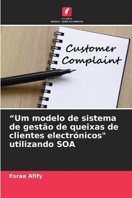 "Um modelo de sistema de gestão de queixas de clientes electrónicos" utilizando SOA - Esraa Afify - cover