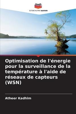 Optimisation de l'énergie pour la surveillance de la température à l'aide de réseaux de capteurs (WSN) - Atheer Kadhim - cover