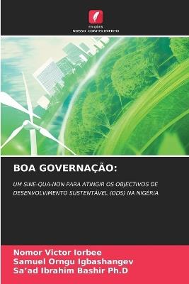 Boa Governação - Nomor Victor Iorbee,Samuel Orngu Igbashangev,Sa'ad Ibrahim Bashir Ph D - cover