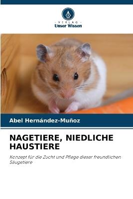 Nagetiere, Niedliche Haustiere - Abel Hernández-Muñoz - cover