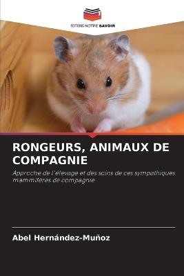 Rongeurs, Animaux de Compagnie - Abel Hernández-Muñoz - cover