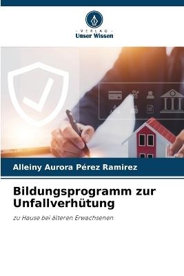 Bildungsprogramm zur Unfallverhütung - Alleiny Aurora Pérez Ramirez - cover