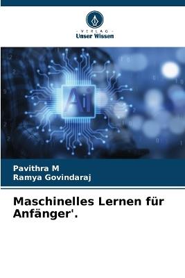 Maschinelles Lernen für Anfänger'. - Pavithra M,Ramya Govindaraj - cover