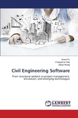 Civil Engineering Software - Jinwei Fu,Changshun Hao,Decai Wang - cover