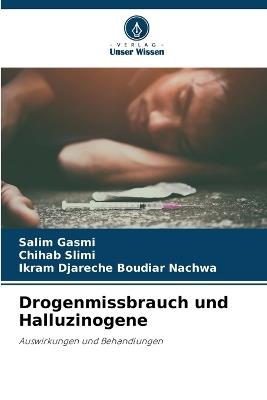 Drogenmissbrauch und Halluzinogene - Salim Gasmi,Chihab Slimi,Ikram Djareche Boudiar Nachwa - cover
