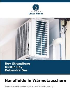 Nanofluide in Wärmetauschern - Roy Strandberg,Dustin Ray,Debendra Das - cover