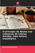 O princípio de Nneka nos romances de Chinua Achebe: Uma leitura arquetípica