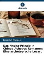 Das Nneka-Prinzip in Chinua Achebes Romanen: Eine archetypische Lesart