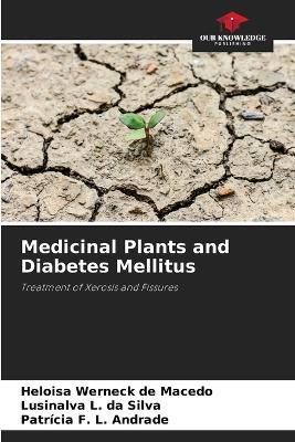 Medicinal Plants and Diabetes Mellitus - Heloisa Werneck de Macedo,Lusinalva L Da Silva,Patrícia F L Andrade - cover