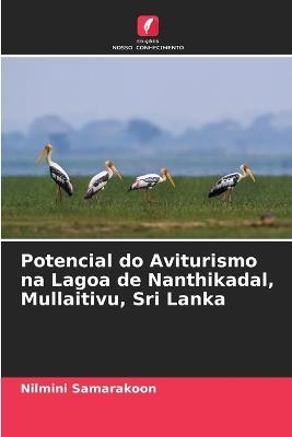 Potencial do Aviturismo na Lagoa de Nanthikadal, Mullaitivu, Sri Lanka - Nilmini Samarakoon - cover
