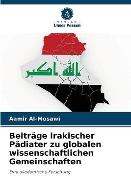 Beiträge irakischer Pädiater zu globalen wissenschaftlichen Gemeinschaften - Aamir Al-Mosawi - cover
