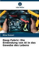 Deep Fabric: Die Einbindung von AI in das Gewebe des Lebens