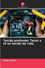 Tecido profundo: Tecer a IA no tecido da vida