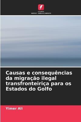 Causas e consequências da migração ilegal transfronteiriça para os Estados do Golfo - Yimer Ali - cover