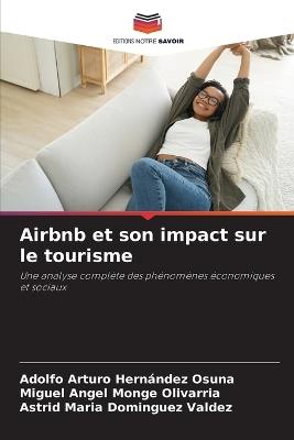 Airbnb et son impact sur le tourisme - Adolfo Arturo Hernández Osuna,Miguel Angel Monge Olivarria,Astrid Maria Dominguez Valdez - cover