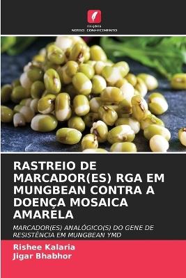 Rastreio de Marcador(es) Rga Em Mungbean Contra a Doença Mosaica Amarela - Rishee Kalaria,Jigar Bhabhor - cover