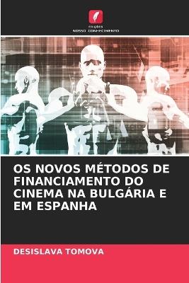 OS Novos Métodos de Financiamento Do Cinema Na Bulgária E Em Espanha - Desislava Tomova - cover