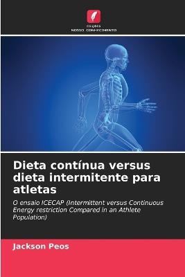 Dieta contínua versus dieta intermitente para atletas - Jackson Peos - cover