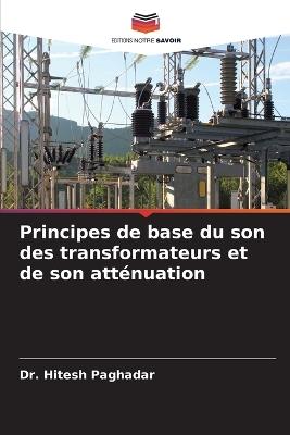 Principes de base du son des transformateurs et de son atténuation - Hitesh Paghadar - cover