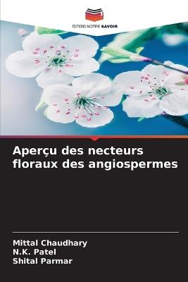 Aperçu des necteurs floraux des angiospermes - Mittal Chaudhary,N K Patel,Shital Parmar - cover