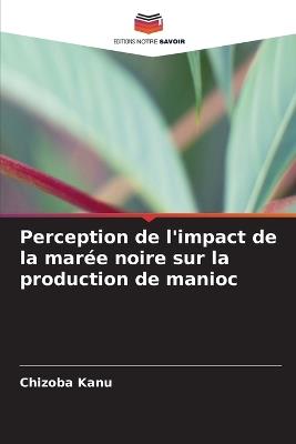 Perception de l'impact de la marée noire sur la production de manioc - Chizoba Kanu - cover
