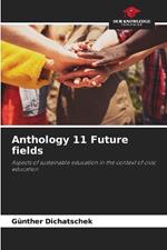 Anthology 11 Future fields