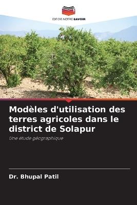 Modèles d'utilisation des terres agricoles dans le district de Solapur - Bhupal Patil - cover