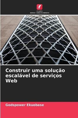Construir uma solução escalável de serviços Web - Godspower Ekuobase - cover
