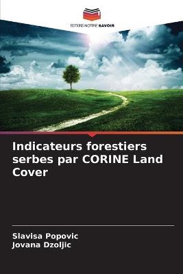 Indicateurs forestiers serbes par CORINE Land Cover - Slavisa Popovic,Jovana Dzoljic - cover