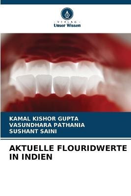 Aktuelle Flouridwerte in Indien - Kamal Kishor Gupta,Vasundhara Pathania,Sushant Saini - cover