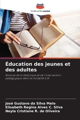 Éducation des jeunes et des adultes - José Gustavo Da Silva Melo,Elisabeth Regina Alves C Silva,Neyla Cristiane R de Oliveira - cover