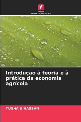Introdução à teoria e à prática da economia agrícola - Yusha'u Hassan - cover