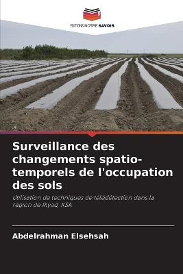 Surveillance des changements spatio-temporels de l'occupation des sols - Abdelrahman Elsehsah - cover