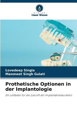 Prothetische Optionen in der Implantologie - Lovedeep Singla,Manmeet Singh Gulati - cover