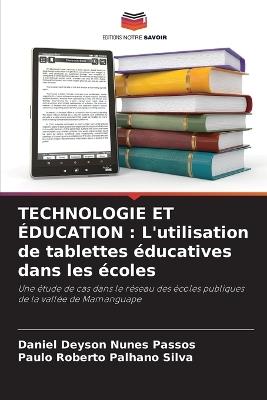 Technologie Et Éducation: L'utilisation de tablettes éducatives dans les écoles - Daniel Deyson Nunes Passos,Paulo Roberto Palhano Silva - cover