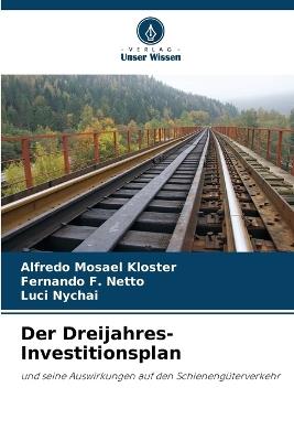 Der Dreijahres-Investitionsplan - Alfredo Mosael Kloster,Fernando F Netto,Luci Nychai - cover