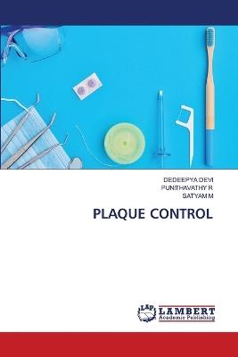 Plaque Control - Dedeepya Devi,Punithavathy R,Satyam M - cover