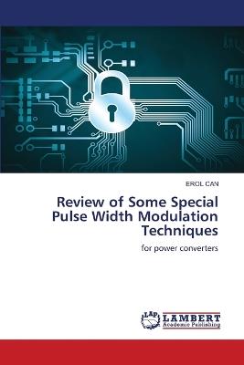 Review of Some Special Pulse Width Modulation Techniques - Erol Can - cover