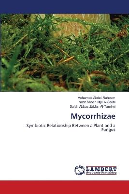 Mycorrhizae - Mohamed Abdel-Raheem,Noor Sabah Nije Al Salihi,Salah Abbas Zaidan Al-Tamimi - cover