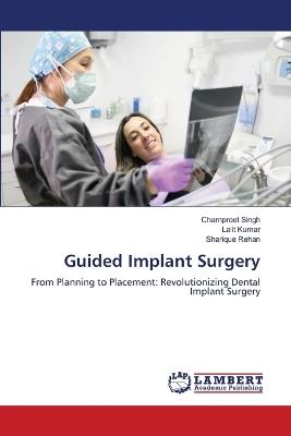 Guided Implant Surgery - Charnpreet Singh,Lalit Kumar,Sharique Rehan - cover
