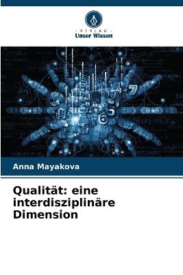 Qualität: eine interdisziplinäre Dimension - Anna Mayakova - cover